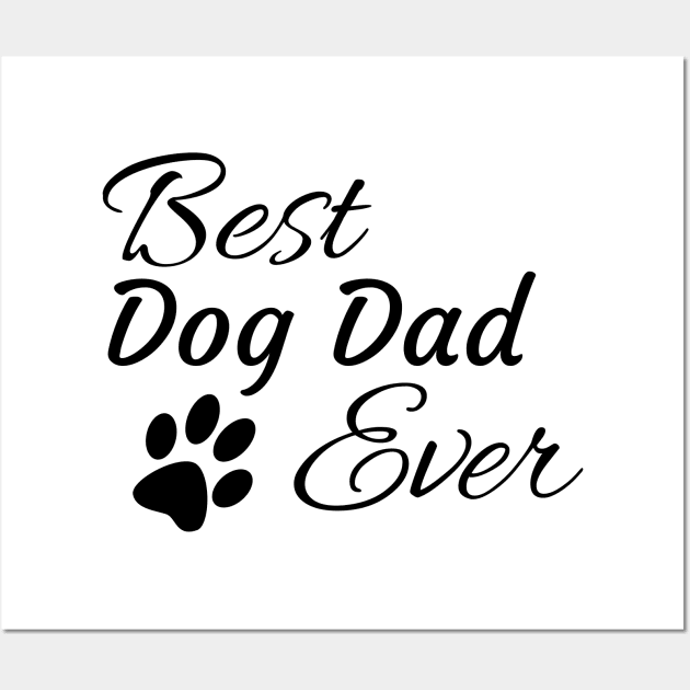 Best Dog Dad Ever Wall Art by tribbledesign